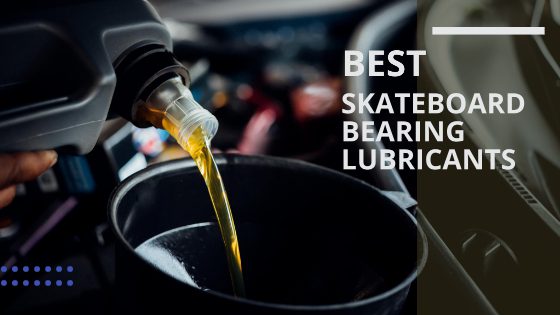 best lubricant for skate bearings