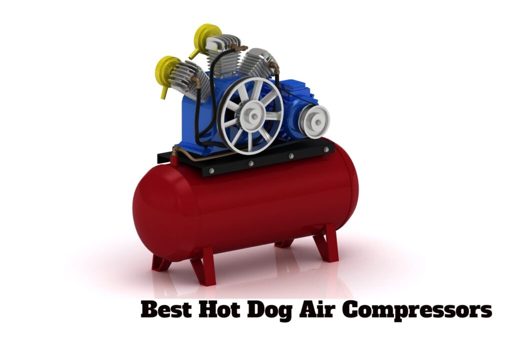 Best Hot Dog Air Compressor