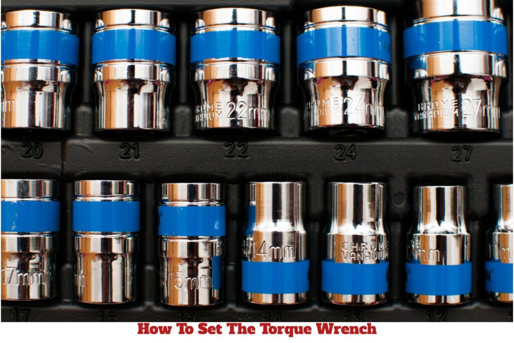 How To Set The Torque Wrench